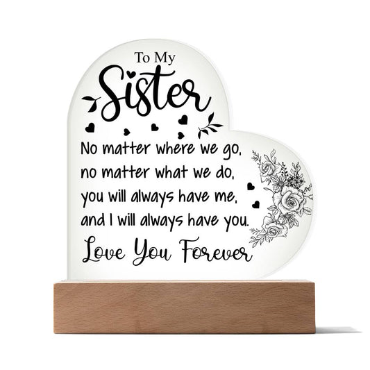 To My Sister | Love You Forever | Acrylic Heart Plaque