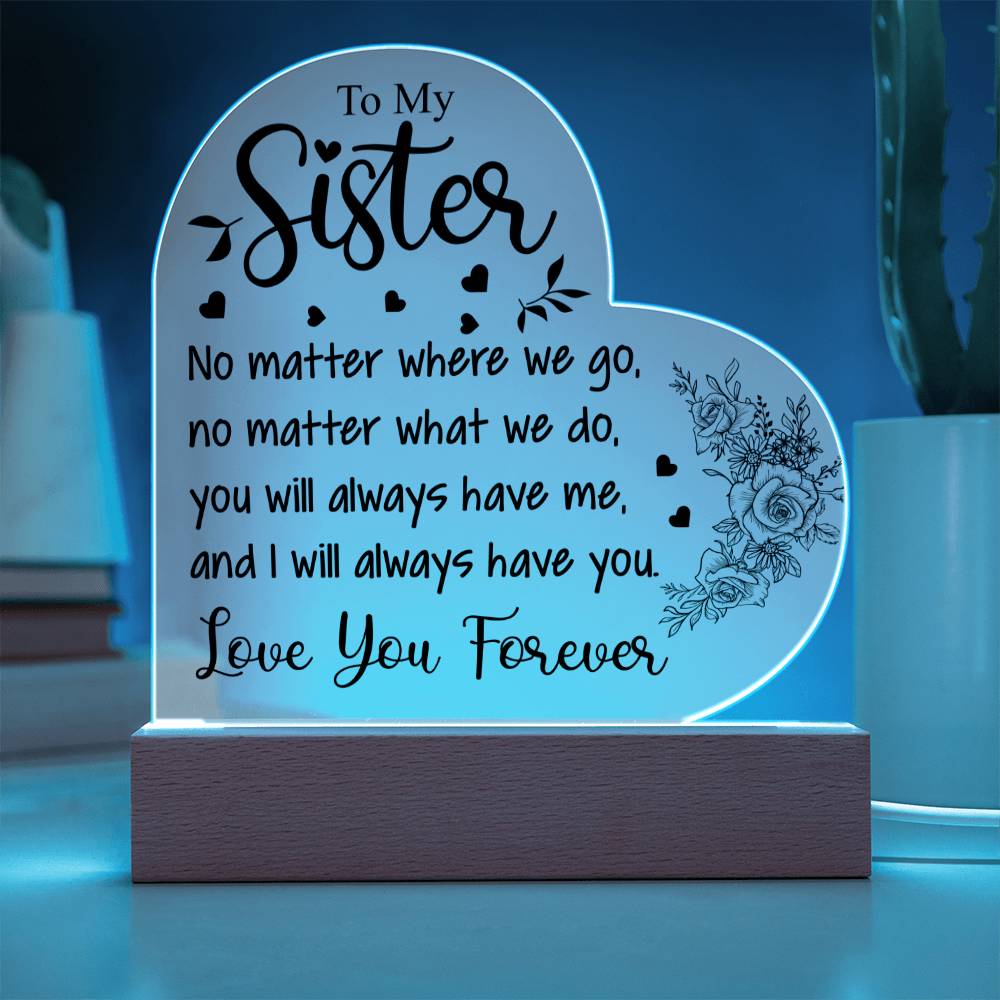 To My Sister | Love You Forever | Acrylic Heart Plaque