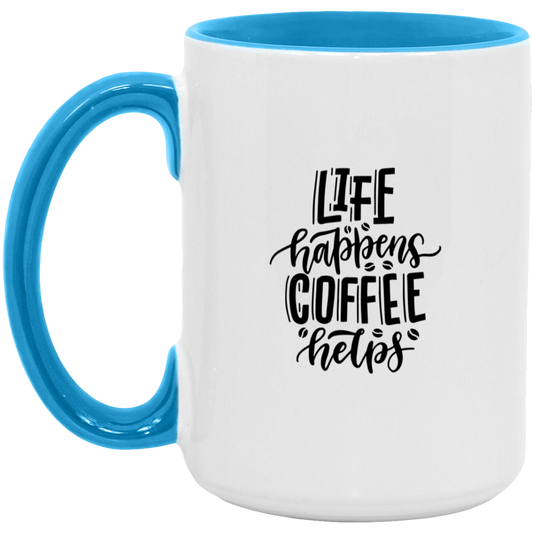 Life Happens  Coffee Happens  15oz. Accent Mug